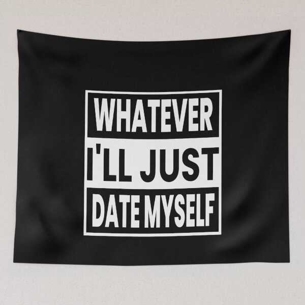 Item preview, Whatever I'll Just Date Myself designed and sold by ZiesMerch.