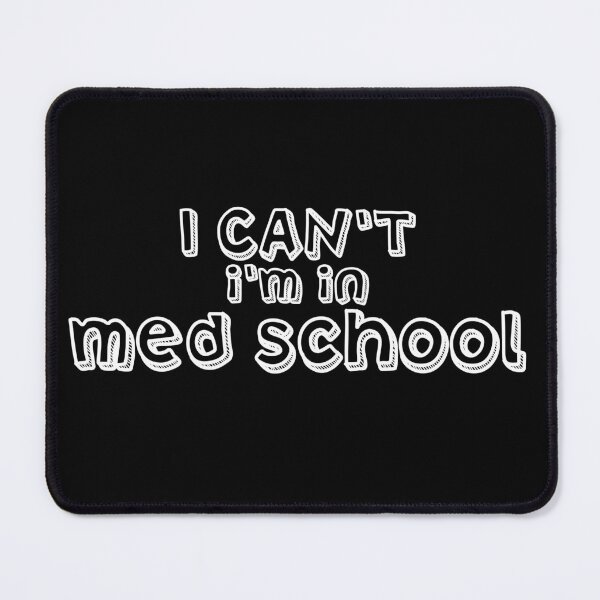 Item preview, I Cant Im In Med School designed and sold by Preslava Genova.
