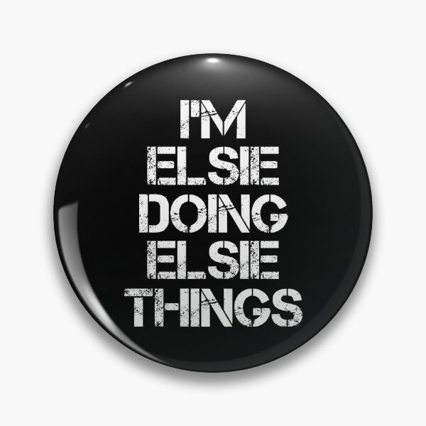 Item preview, Elsie Name T Shirt - I'm Elsie Doing Elsie Things Name Gift Item Tee designed and sold by chezeva.