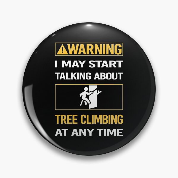 Item preview, Funny Warning Tree Climbing Climber designed and sold by ArydeaNoriega.