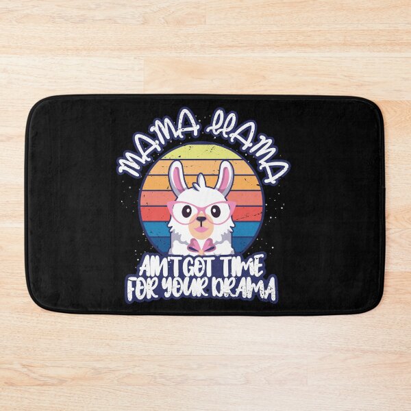 Item preview, Mama Llama Ain't Got Time For Your Drama designed and sold by KC1max.