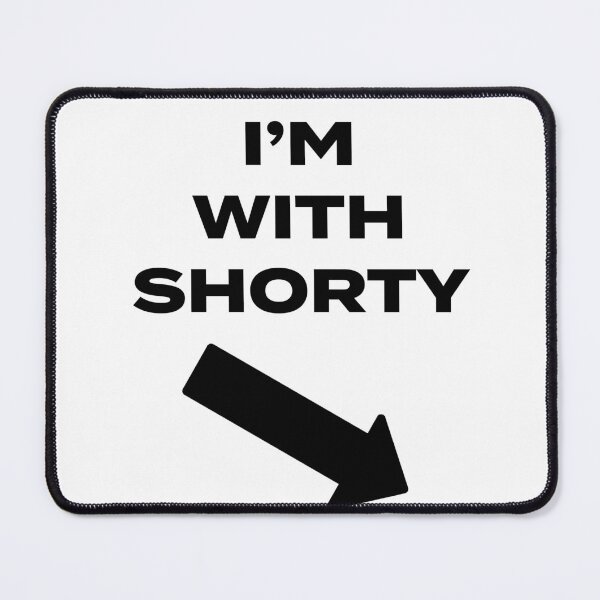 Item preview, I'm with Shorty designed and sold by fleros.