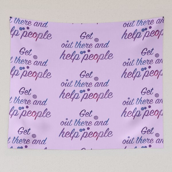 Item preview, Get out there and HELP PEOPLE designed and sold by jazzydevil.