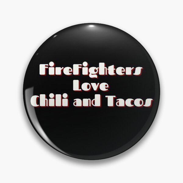 Item preview, Funny Firefighters Love Chili and Tacos designed and sold by Willyboy16.