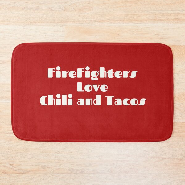 Item preview, Funny Firefighters Love Chili and Tacos designed and sold by Willyboy16.