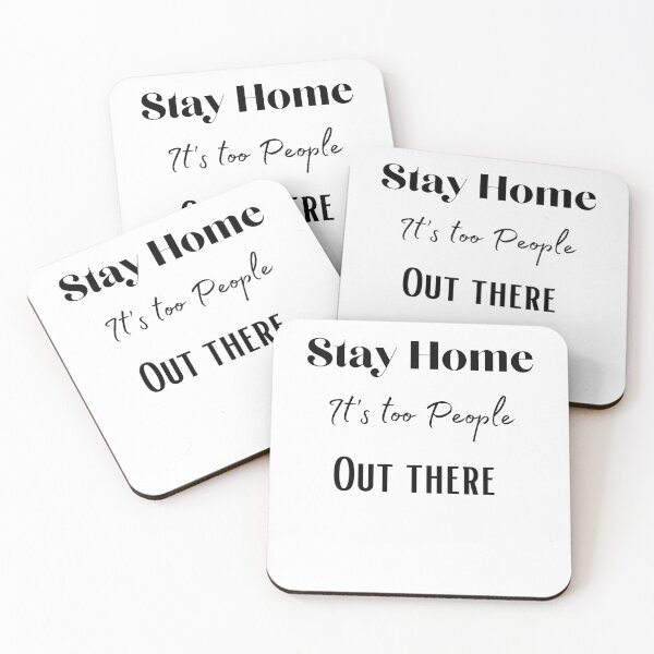 Item preview,  Stay Home It's Too People Out There designed and sold by Miaberzo.
