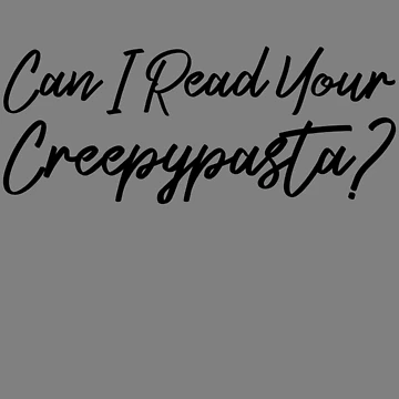 Vorschaubild zum Design Can I Read Your Creepypasta? Scary Horror Creepypasta Gear von DynamicDesign