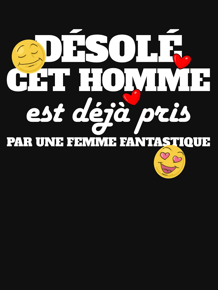Desole Cet Homme Est Deja Pris Par Une Femme Fantastique Gear