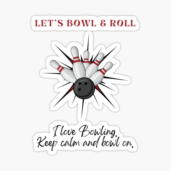 "Let's Bowl & Roll" Sticker for Sale by DediDesign Redbubble