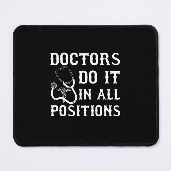 Item preview, Doctors Do It In All Positions designed and sold by aryagiri.