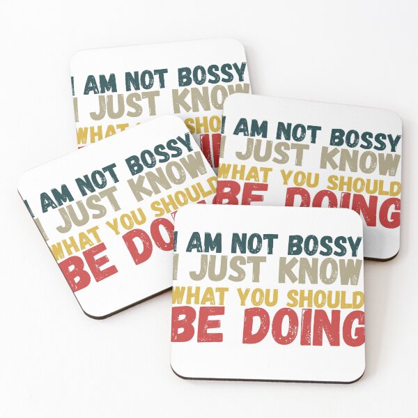 Item preview, I Am Not Bossy I Just Know What You Should Be Doing designed and sold by HichemStore.