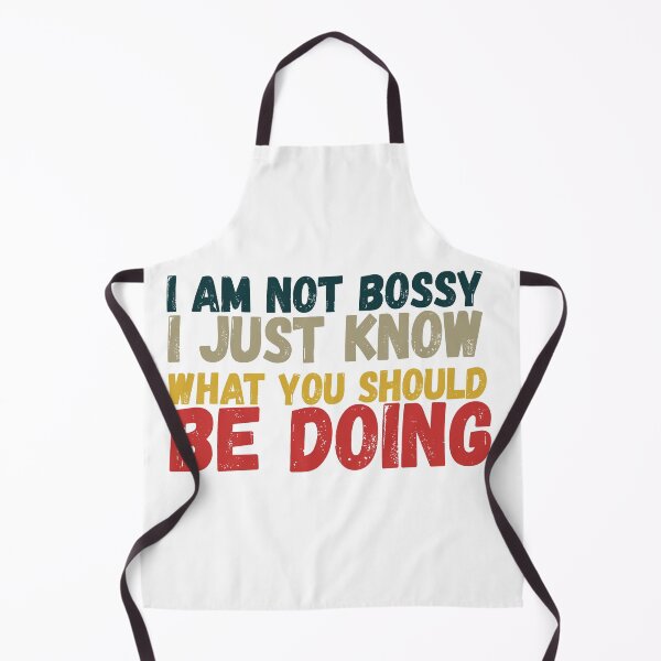 Item preview, I Am Not Bossy I Just Know What You Should Be Doing designed and sold by HichemStore.