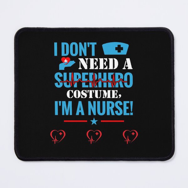 Item preview, I Don't Need To Be A Superhero Costume I'm A Nurse! Essential T-Shirt designed and sold by JoesCornerStore.