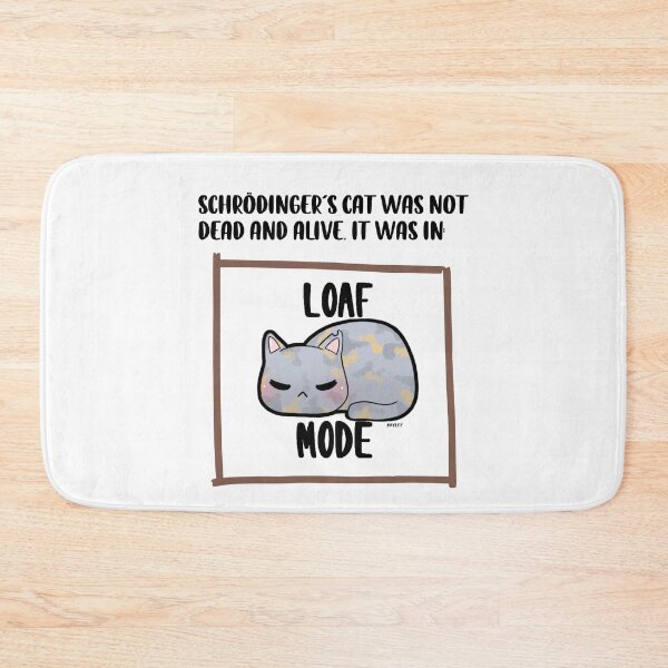 Item preview, Schrodinger's Cat In Loaf Mode designed and sold by Serotonin4u.