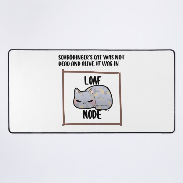Item preview, Schrodinger's Cat In Loaf Mode designed and sold by Serotonin4u.