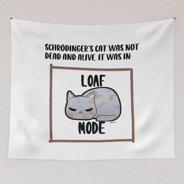 Item preview, Schrodinger's Cat In Loaf Mode designed and sold by Serotonin4u.