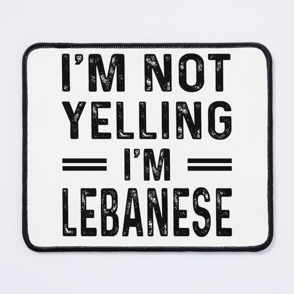Item preview, I'm Not Yelling I'm LEBANESE - Funny LEBANESE designed and sold by YukiShop.