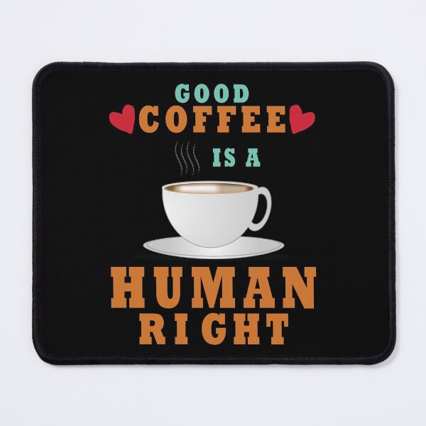 Item preview, Good Coffee Is A Human Right designed and sold by amishacreates.