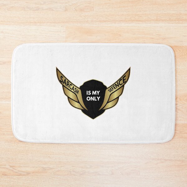 Item preview, shield of sarcasm - Sarcasm Is My Only Defence designed and sold by UnseenCreations.