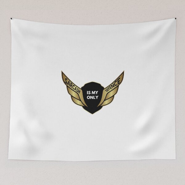 Item preview, shield of sarcasm - Sarcasm Is My Only Defence designed and sold by UnseenCreations.