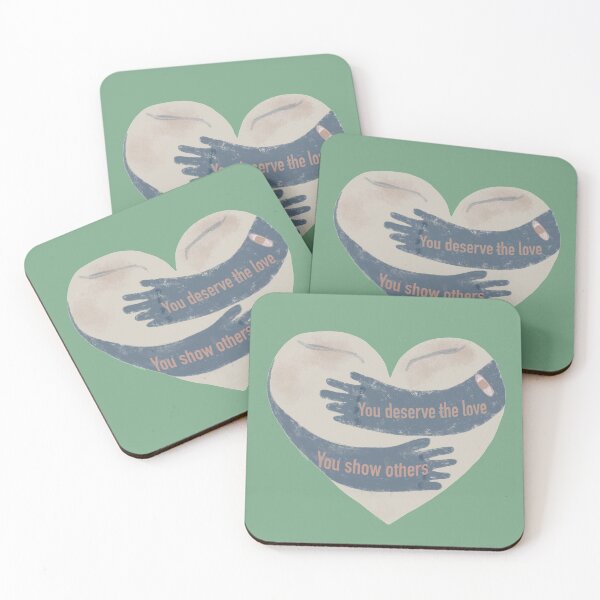 Item preview, “You deserve the love you show others” design designed and sold by Chloe Haas.