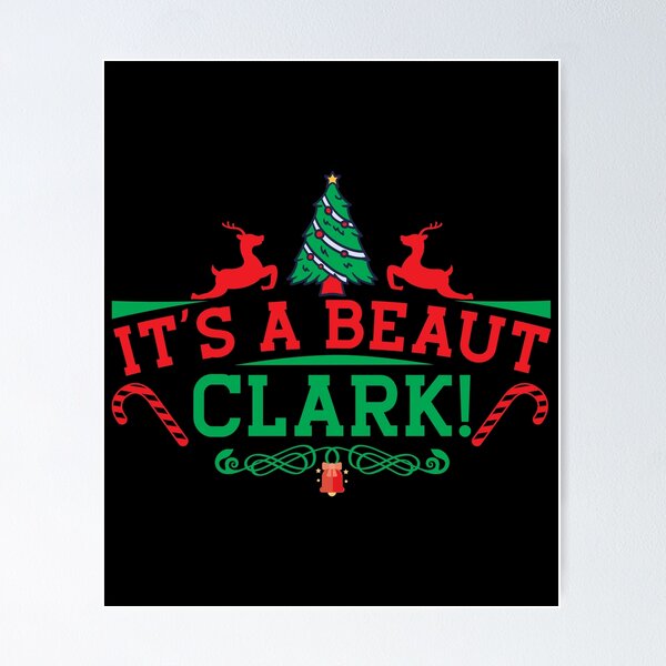 Item preview, It's a Beaut Clark, christmas, christmas vacation, its a beaut clark																 designed and sold by plussorn.