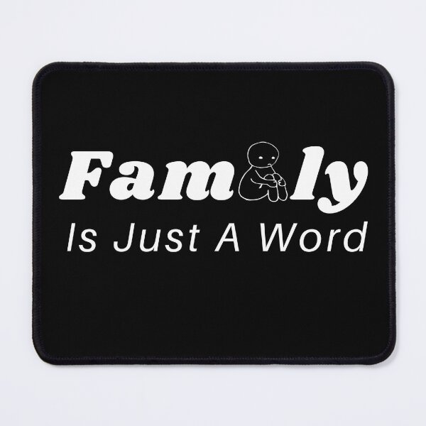 Item preview, Family Is Just A Word designed and sold by fallinfrog.
