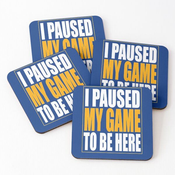 Item preview, I Paused My Game     designed and sold by Maximilianmuler.