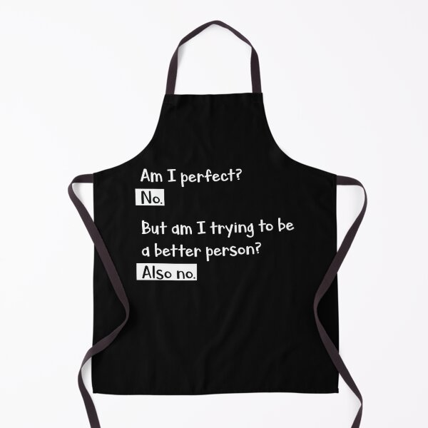 Item preview, Am I perfect? No. But am I trying to be a better person? Also no. designed and sold by tagmecool.
