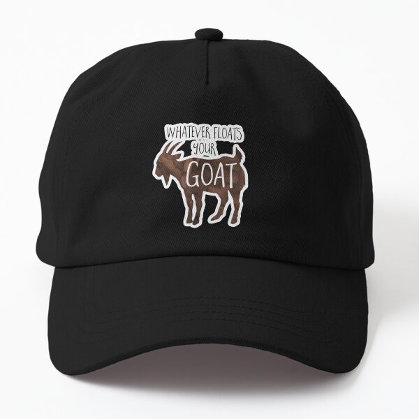 Whatever floats your GOAT! - Pun Dad Hat