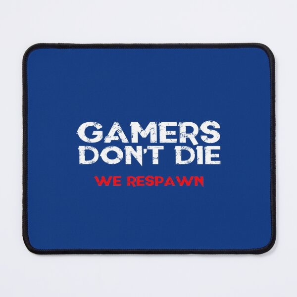 Item preview, Gamers Don_t Die designed and sold by Maximilianmuler.