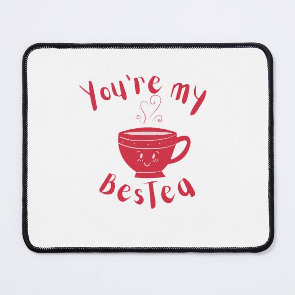 Item preview, You're my bestea , gift for her, Tea Lover, Tea quote designed and sold by Special-Art1.
