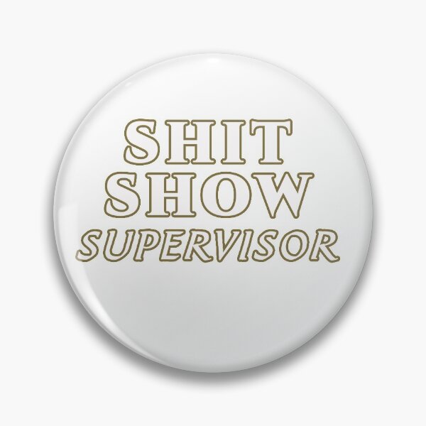 Item preview, Shit Show Supervisor designed and sold by GreenArtDesigns.