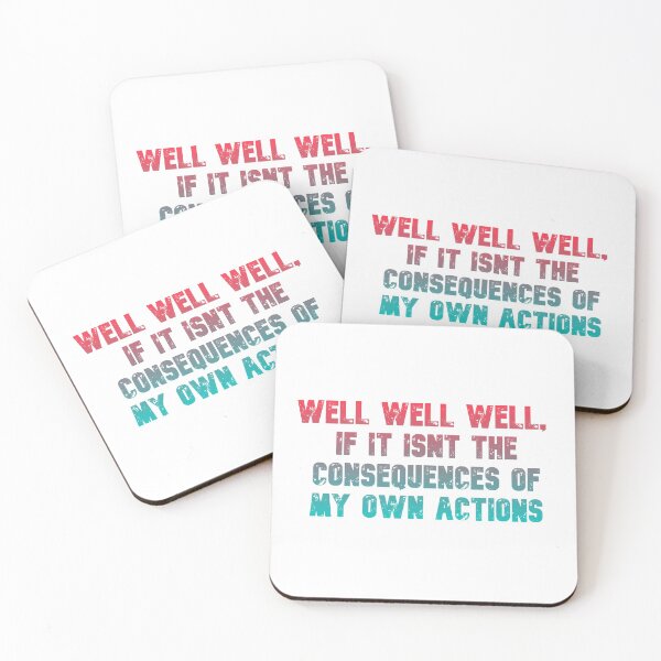 Item preview, Well well well, if it isnt the consequences of my own actions // MEME designed and sold by Designwonders.