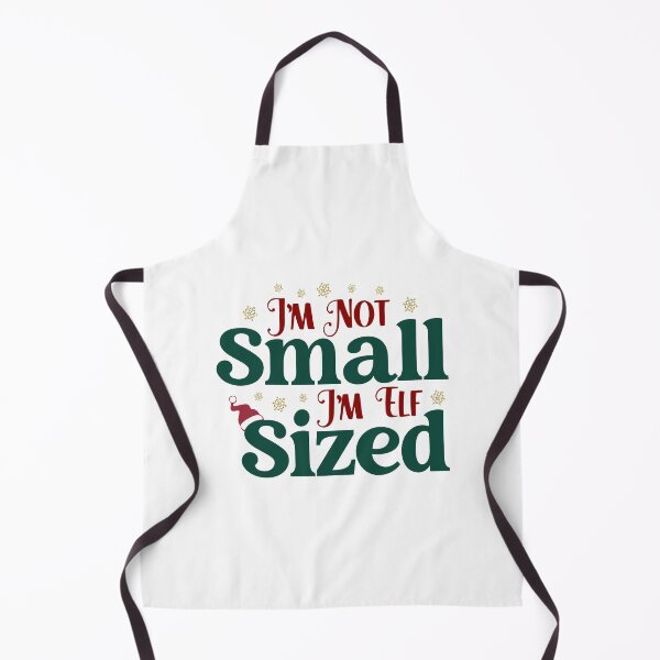 Item preview, Im Not Small Im Elf designed and sold by Trendy Store.