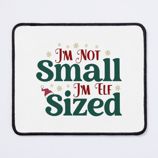 Item preview, Im Not Small Im Elf designed and sold by Trendy Store.