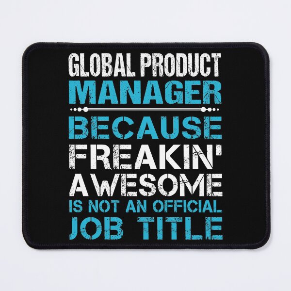 Item preview, Global Product Manager T Shirt - Freaking Awesome Job Gift Item Tee designed and sold by oetate4774.