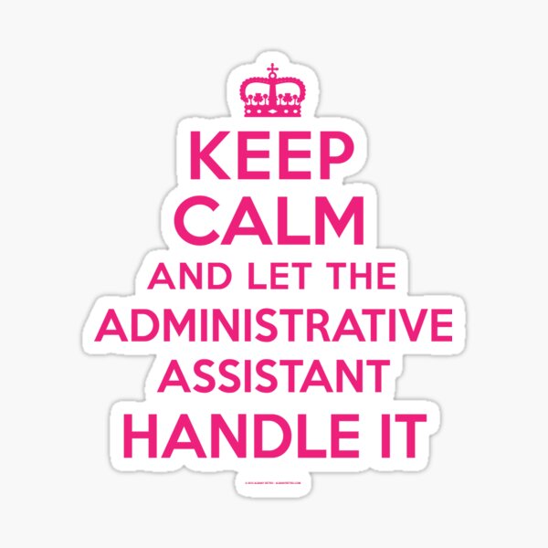 Keep Calm Administrative Assistant Sticker For Sale By Remoteart Redbubble 