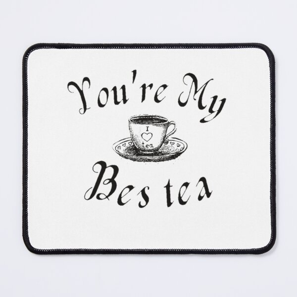 Item preview, You're my bestea , gift for her, Tea Lover, Tea quote designed and sold by Special-Art1.