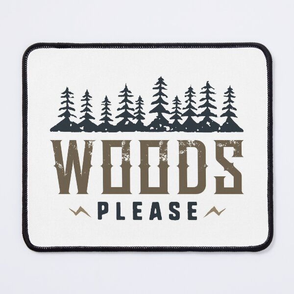 Item preview, Woods Please designed and sold by cherrific.