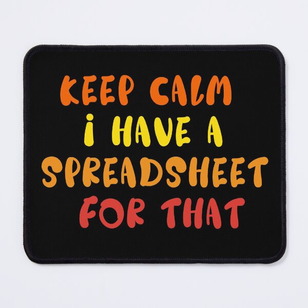 Item preview, Keep Kalm I Have A Spreadsheet For That  designed and sold by goodimagedesign.