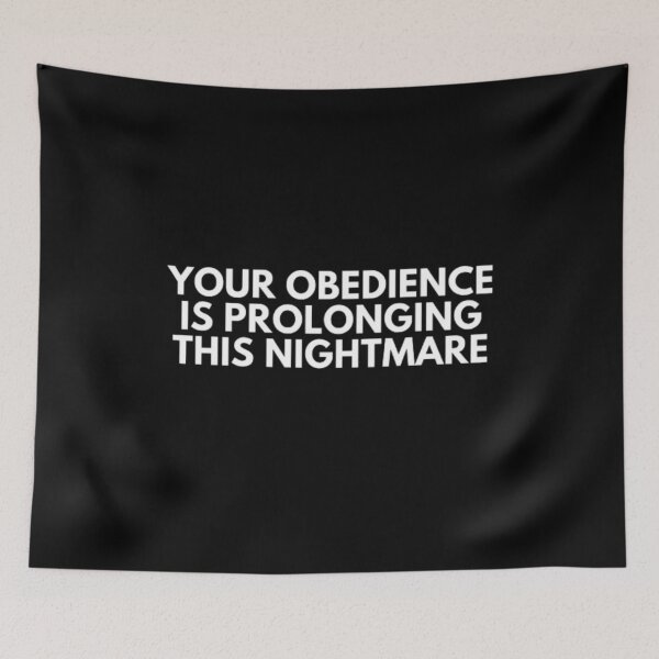 Item preview, Your Obedience Is Prolonging This Nightmare designed and sold by NxtLvlDsgns.