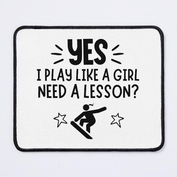 Item preview, Snowboarding: Yes I play like a girl, Need a lesson? designed and sold by TheGreenGoat.