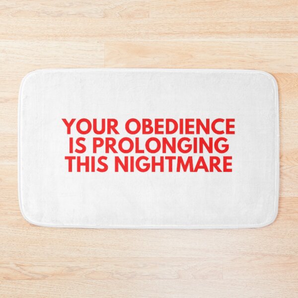 Item preview, Your Obedience Is Prolonging This Nightmare designed and sold by NxtLvlDsgns.