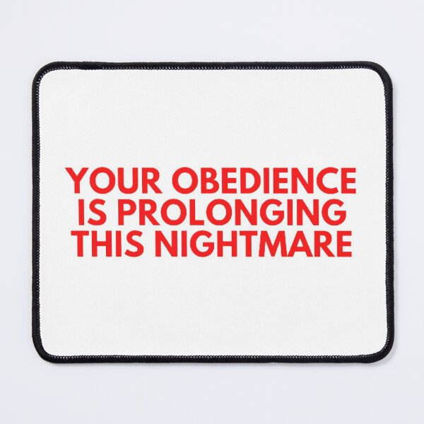 Item preview, Your Obedience Is Prolonging This Nightmare designed and sold by NxtLvlDsgns.