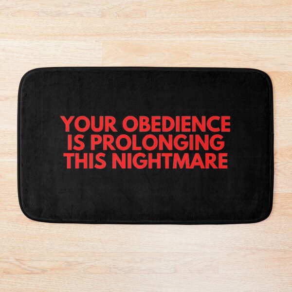 Item preview, Your Obedience Is Prolonging This Nightmare designed and sold by NxtLvlDsgns.