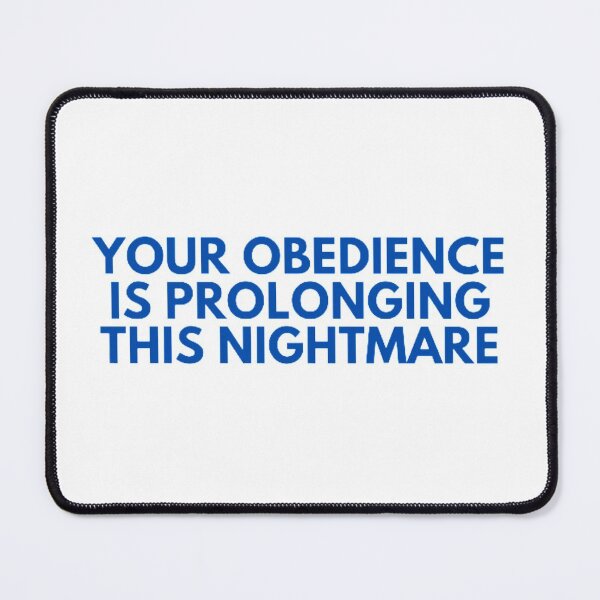 Item preview, Your Obedience Is Prolonging This Nightmare designed and sold by NxtLvlDsgns.