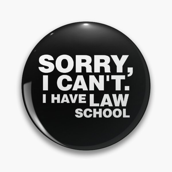 Item preview, Sorry I Can't I Have Law School designed and sold by BreslauBadger.