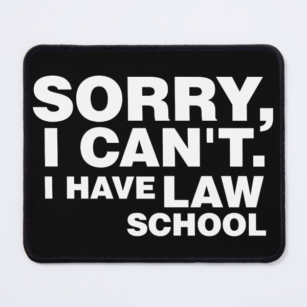 Item preview, Sorry I Can't I Have Law School designed and sold by BreslauBadger.