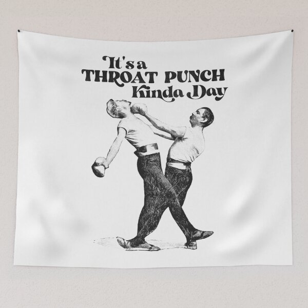Item preview, It's a Throat Punch Kinda Day designed and sold by ourkid.
